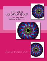 The Zen Coloring Book: Created for Adults Volume 2 Series 1 1523788135 Book Cover