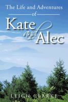 The Life and Adventures of Kate and Alec 1490714820 Book Cover