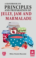 Handbook on Principles and Preparation of Jelly Jam and Marmalade 9359197572 Book Cover