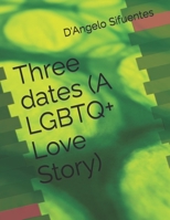 Three dates (A LGBTQ+ Love Story) B0BVD7D222 Book Cover