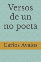 Versos de un no poeta (Spanish Edition) B0CWDLSWR2 Book Cover