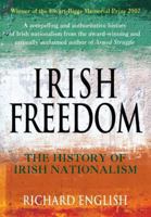Irish Freedom: A History of Nationalism in Ireland 0330427598 Book Cover