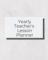 Yearly Teacher's Lesson Planner: Academic Year Lesson Plan and Record Book; Space for 10 months of planning - Weekly and Monthly academic organizer, gray cover 1698378459 Book Cover