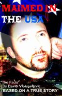 Maimed in The USA: A True Story 0998269700 Book Cover