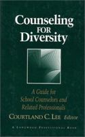 Counseling for Diversity: A Guide for School Counselors and Related Professionals 0205153216 Book Cover