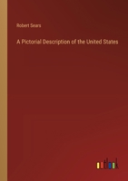 A Pictorial Description of the United States 3368723588 Book Cover