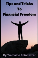 Tips and Tricks to Financial Freedom B0BR234K7K Book Cover