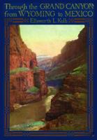 Through the Grand Canyon from Wyoming to Mexico 0938216961 Book Cover