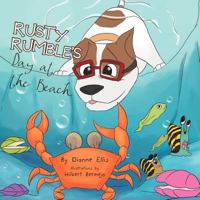 Rusty Rumble's Day at the Beach 1479703605 Book Cover