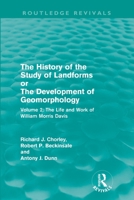 The History of the Study of Landforms Volume 2 (Routledge Revivals): The Life and Work of William Morris Davis 0415567955 Book Cover