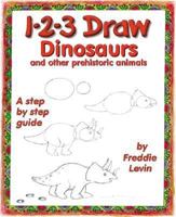 1-2-3 Draw Dinosaurs and Other Prehistoric Animals (123 Draw) 0939217414 Book Cover