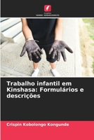 Trabalho infantil em Kinshasa: Formulários e descrições 6205901544 Book Cover