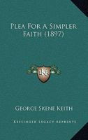 Plea For A Simpler Faith 1120676118 Book Cover