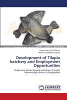 Development of Tilapia hatchery and Employment Opportunities: Study area: Bailar Upazila (sub-district) under Mymensingh district in Bangladesh 3659199702 Book Cover