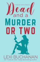 Dead and a Murder or Two: A Paranormal Psychic Suspense Mystery (Tallulah James Mystery) B0F4WT6L1B Book Cover