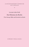Das Dilemma Des Rechts: Uber Strenge, Milde Und Fortschritt Im Recht 3796536905 Book Cover