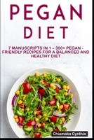 PEGAN DIET: 7 Manuscripts in 1 – 300+ Pegan - friendly recipes for a balanced and healthy diet B08NLJ5NR3 Book Cover
