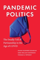 Pandemic Politics: The Deadly Toll of Polarization in the Age of Covid 0691218994 Book Cover