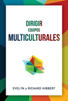 Leading Multicultural Teams [Spanish] Dirigir Equipos Multiculturales (Spanish Edition) 1645086496 Book Cover