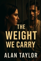 The Weight We Carry B0F82YKKW1 Book Cover
