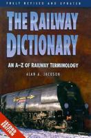 The Railway Dictionary: An A-Z of Railway Terminology (Transport) 0750911379 Book Cover