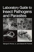 Laboratory Guide to Insect Pathogens and Parasites 1468485466 Book Cover