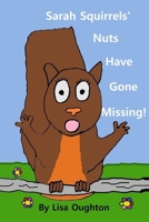 Sarah Squirrels' Nuts Have Gone Missing! B0FJ6CTTK8 Book Cover