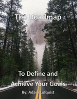 The Roadmap: To Define and Achieve Your Goals 1987500148 Book Cover