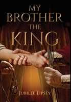 My Brother, the King 1737344718 Book Cover