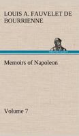Memoirs of Napoleon - Volume 07 1511716835 Book Cover