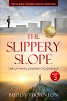 The Slippery Slope: The Optimal Journey to Oneself Teen and Young Adult Edition B0B5Q6V3WG Book Cover