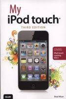 My iPod Touch: Covers iPod Touch Running IOS 5 0789748940 Book Cover