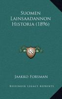 Suomen Lainsaadannon Historia (1896) 1166790371 Book Cover