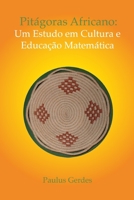 Pitágoras Africano: Um estudo em cultura e educação matemática (color) 1435793978 Book Cover