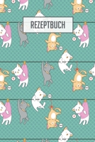 Rezeptbuch: Platz für 100 Rezepte zum selber schreiben oder eintragen I weiße, beschreibbare Seiten I ca. Din A5 I tolles Katzen Cover I Ideales Geschenk für Tierfreunde (German Edition) 1089929811 Book Cover