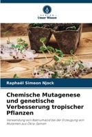 Chemische Mutagenese und genetische Verbesserung tropischer Pflanzen (German Edition) 6208208246 Book Cover