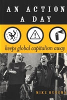 An Action a Day Keeps Global Capitalism Away 1896357903 Book Cover