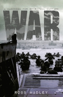 War: A Handbook for Spiritual Warfare B0C7T5HY8H Book Cover