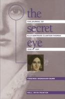 The Secret Eye: The Journal of Ella Gertrude Clanton Thomas, 1848-1889 (Gender and American Culture)