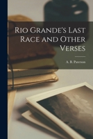 Rio Grande's Last Race and Other Verses 1514674378 Book Cover