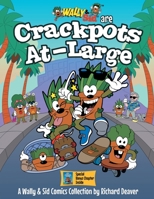 Wally & Sid Are Crackpots At-Large : A Wally & SId Comics Collcetion by Richard Deaver 173216214X Book Cover