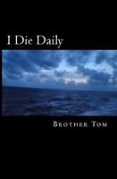 I Die Daily 0615504051 Book Cover