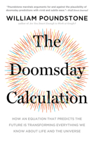 The Doomsday Calculation: How an Equation that Predicts the Future Is Transforming Everything We Know About Life and the Universe 0316440701 Book Cover