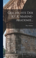 Geschichte Der K.U.K. Marine-Akademie... 1016576528 Book Cover