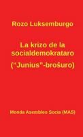 La krizo de la socialdemokrataro ("Junius"-broŝuro): Kun Lenino: Pri la Junius-broŝuro (207) (Mas-Libro) 2369601493 Book Cover