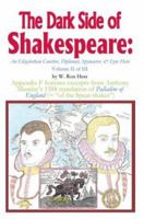 The Dark Side of Shakespeare: An Elizabethan Courtier, Diplomat, Spymaster, & Epic Hero, Vol. 2 of 3 0595293905 Book Cover