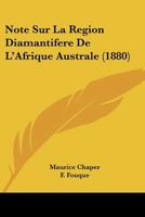 Note Sur La Region Diamantifere De L'Afrique Australe (1880) 1141566338 Book Cover