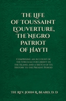 The Life of Toussaint L'Ouverture The Negro Patriot of Hayti 1636525040 Book Cover