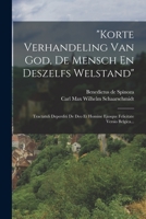 korte Verhandeling Van God, De Mensch En Deszelfs Welstand: Tractatuli Deperditi De Deo Et Homine Ejusque Felicitate Versio Belgica... 1018660089 Book Cover