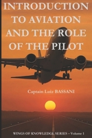 Introduction to Aviation and the Role of the Pilot (WINGS OF KNOWLEDGE) B0GHWCT3Y9 Book Cover